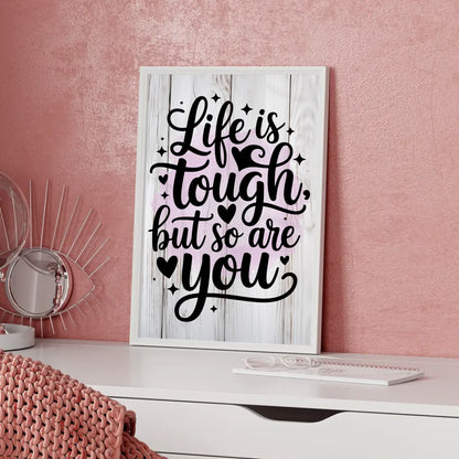 Poster Spruch Life is tough but so are you personalisiert