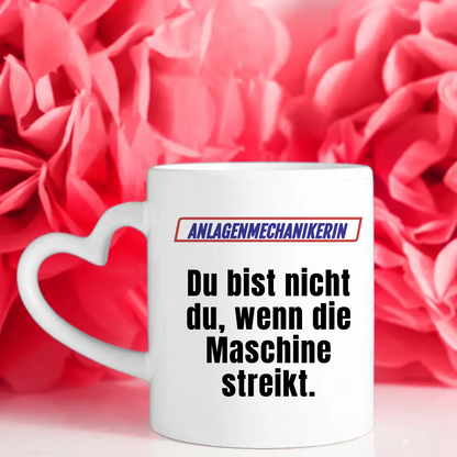 Personalisierte Tasse Lustig Du bist nicht Du Anlagenmechanikerin
