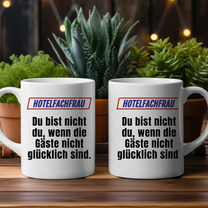 Lustige Tasse Du bist nicht Du wenn Hotelfachfrau Kaffeebecher Personalisiert