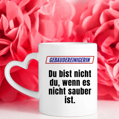 Personalisierte Tasse Lustig Du bist nicht Du Gebäudereinigerin