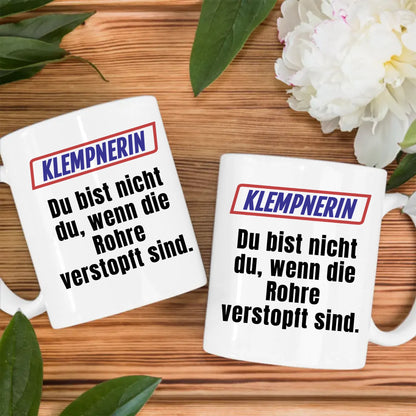 Kaffeetasse Lustig Du bist nicht Du wenn Klempnerin Personalisiert