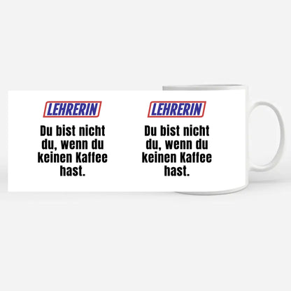 Personalisierte Tasse Lustig Du bist nicht Du Lehrerin Spruch