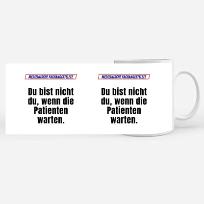 Kaffeetasse Lustig Du bist nicht Du Medizinische Fachangestellte