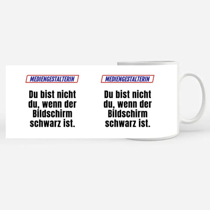 Kaffeetasse Lustig Du bist nicht Du wenn Mediengestalterin
