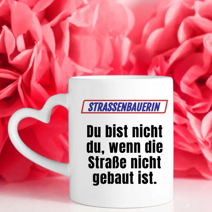 Lustige Tasse Du bist nicht Du wenn Strassenbauerin Kaffeebecher Personalisiert