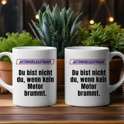 Lustige Tasse Du bist nicht Du wenn Automobilkaufmann Kaffeebecher Personalisiert