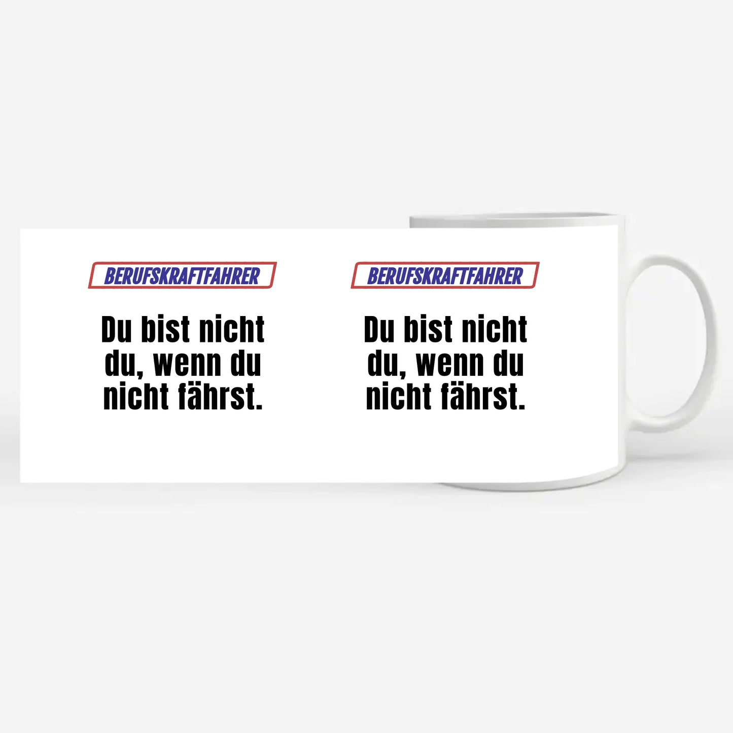 Lustige Tasse Du bist nicht Du wenn Berufskraftfahrer Namen
