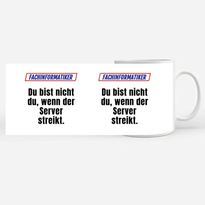 Lustige Tasse Du bist nicht Du wenn Fachinformatiker Kaffeetasse