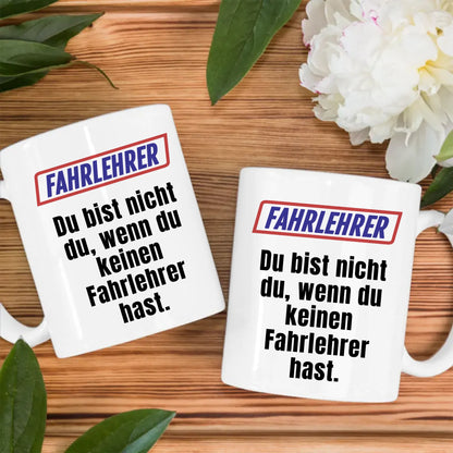 Personalisierte Tasse Lustig Du bist nicht Du wenn Fahrlehrer
