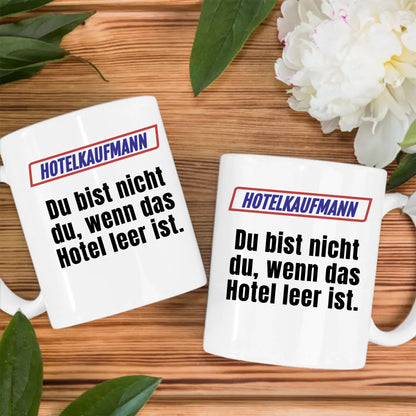 Kaffeetasse Lustig Du bist nicht Du wenn Hotelkaufmann Personalisiert