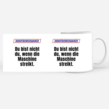 Kaffeetasse Lustig Du bist nicht Du wenn Industriemechaniker Personalisiert