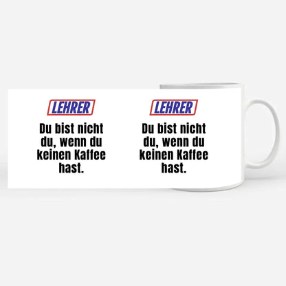 Kaffeetasse Lustig Du bist nicht Du wenn Lehrer Tasse Mit Name