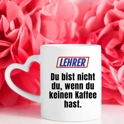 Kaffeetasse Lustig Du bist nicht Du wenn Lehrer Tasse Mit Name