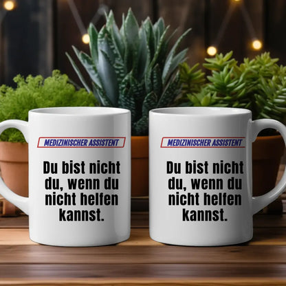 Lustige Tasse Du bist nicht Du Medizinischer Assistent Personalisiert
