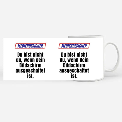 Lustige Tasse Du bist nicht Du wenn Mediendesigner personalisiert