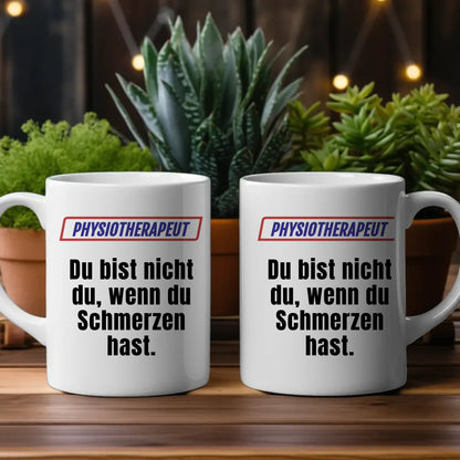 Lustige Tasse Du bist nicht Du wenn Physiotherapeut Kaffeebecher Personalisiert