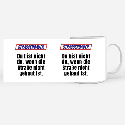 Lustige Tasse Du bist nicht Du wenn Strassenbauer personalisiert