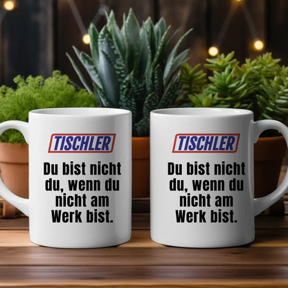 Lustige Tasse Du bist nicht Du wenn Tischler Personalisierte Tasse