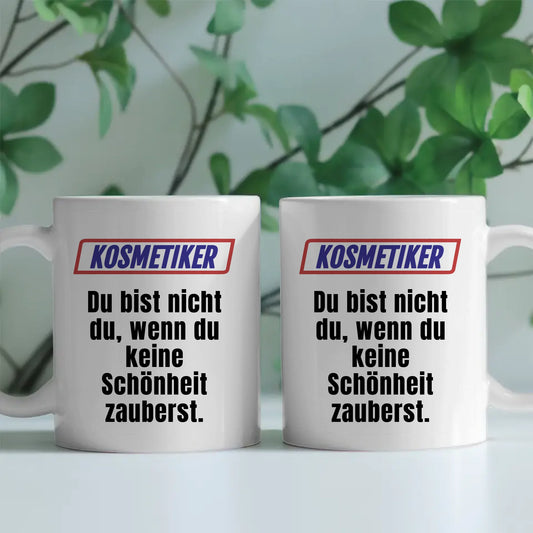 Kaffeetasse Lustig Du bist nicht Du wenn Kosmetiker Personalisiert