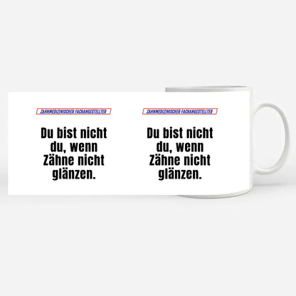 Personalisierte Tasse Lustig Du bist nicht Du Zahnmedizinischer Fachangestellter
