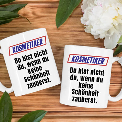 Kaffeetasse Lustig Du bist nicht Du wenn Kosmetiker Personalisiert