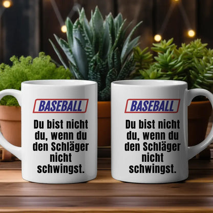 Personalisierte Tasse Lustig Du bist nicht Du Baseball Spruch