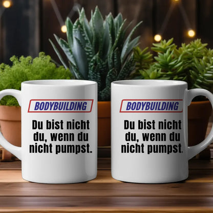Lustige Tasse Du bist nicht Du wenn Bodybuilding personalisiert