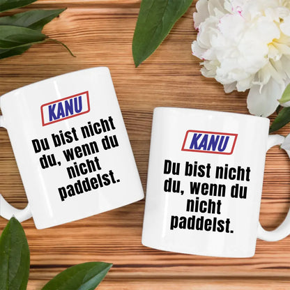 Lustige Tasse Du bist nicht Du wenn Kanu Kaffeetasse Lustig