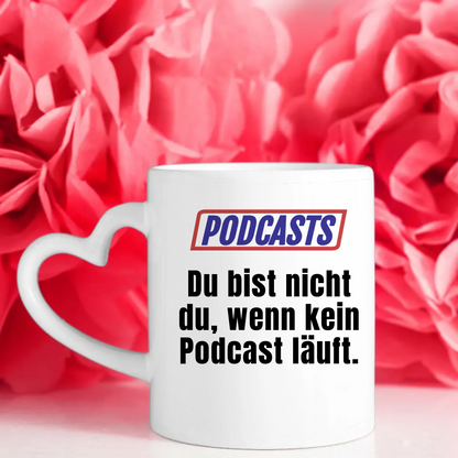 Personalisierte Tasse Lustig Du bist nicht Du wenn Podcasts