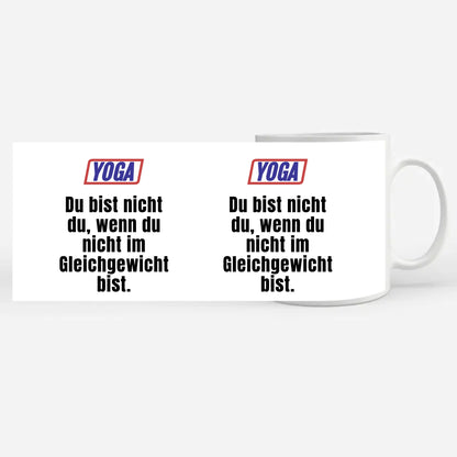 Lustige Tasse Du bist nicht Du wenn Yoga Kaffeetasse Lustig