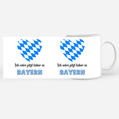 Kaffetasse Wäre jetzt lieber in Bayern Tasse Lustig