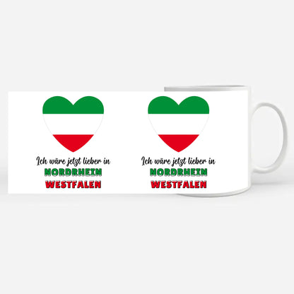 Kaffetasse Wäre jetzt lieber in Nordrhein-Westfalen Tasse Lustig
