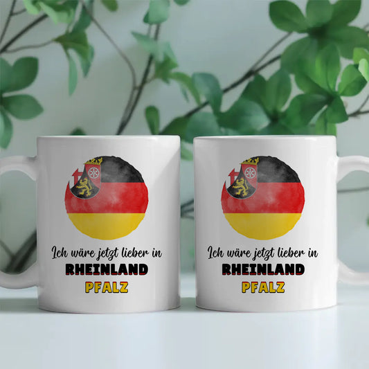 Kaffetasse Wäre jetzt lieber in Rheinland-Pfalz Tasse Lustig