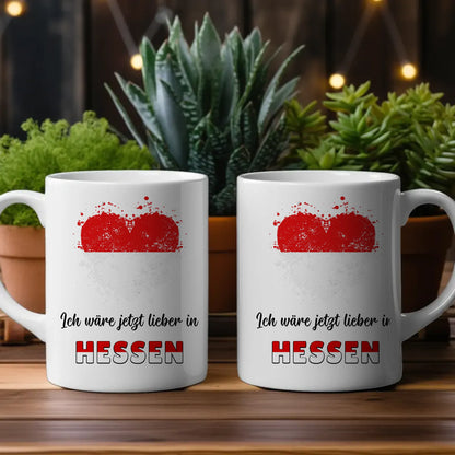 Kaffetasse Wäre jetzt lieber in Hessen Tasse Lustig