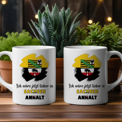 Kaffetasse Wäre jetzt lieber in Sachsen-Anhalt Tasse Lustig