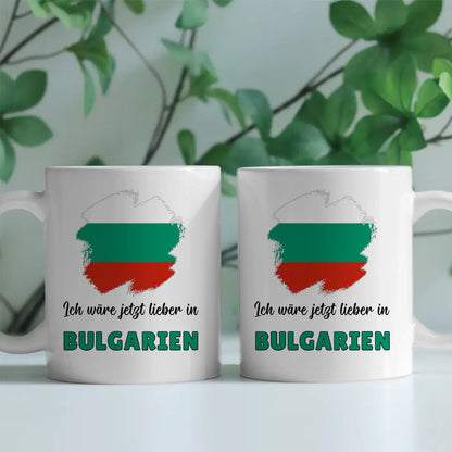 Kaffetasse Wäre jetzt lieber in Bulgarien Tasse Lustig