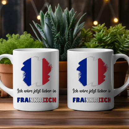 Kaffetasse Wäre jetzt lieber in Frankreich Tasse Lustig