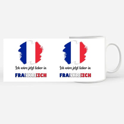 Kaffetasse Wäre jetzt lieber in Frankreich Tasse Lustig