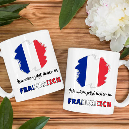 Kaffetasse Wäre jetzt lieber in Frankreich Tasse Lustig