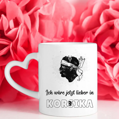 Kaffetasse Wäre jetzt lieber in Korsika Tasse Lustig