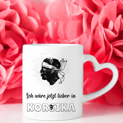 Kaffetasse Wäre jetzt lieber in Korsika Tasse Lustig