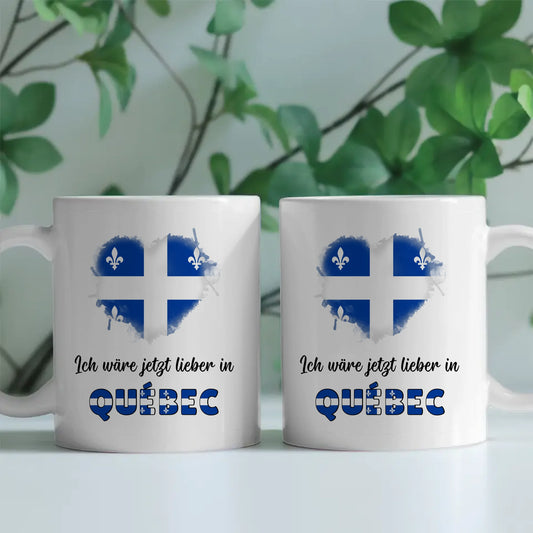 Kaffetasse Wäre jetzt lieber in Québec Tasse Lustig