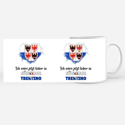 Kaffetasse Wäre jetzt lieber in Südtirol Trentino Tasse Lustig