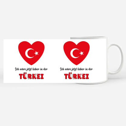 Kaffetasse Wäre jetzt lieber in Türkei Tasse Lustig
