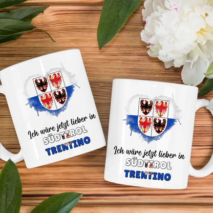 Kaffetasse Wäre jetzt lieber in Südtirol Trentino Tasse Lustig