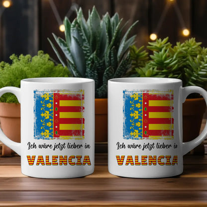 Kaffetasse Wäre jetzt lieber in Valencia Tasse Lustig