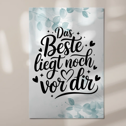 Magnet Poster Spruch Das Beste liegt noch vor dir