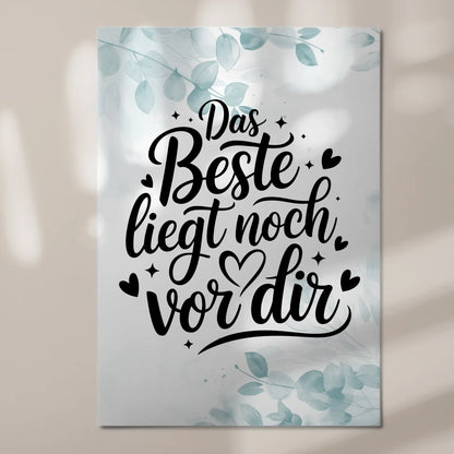 Magnet Poster Spruch Das Beste liegt noch vor dir