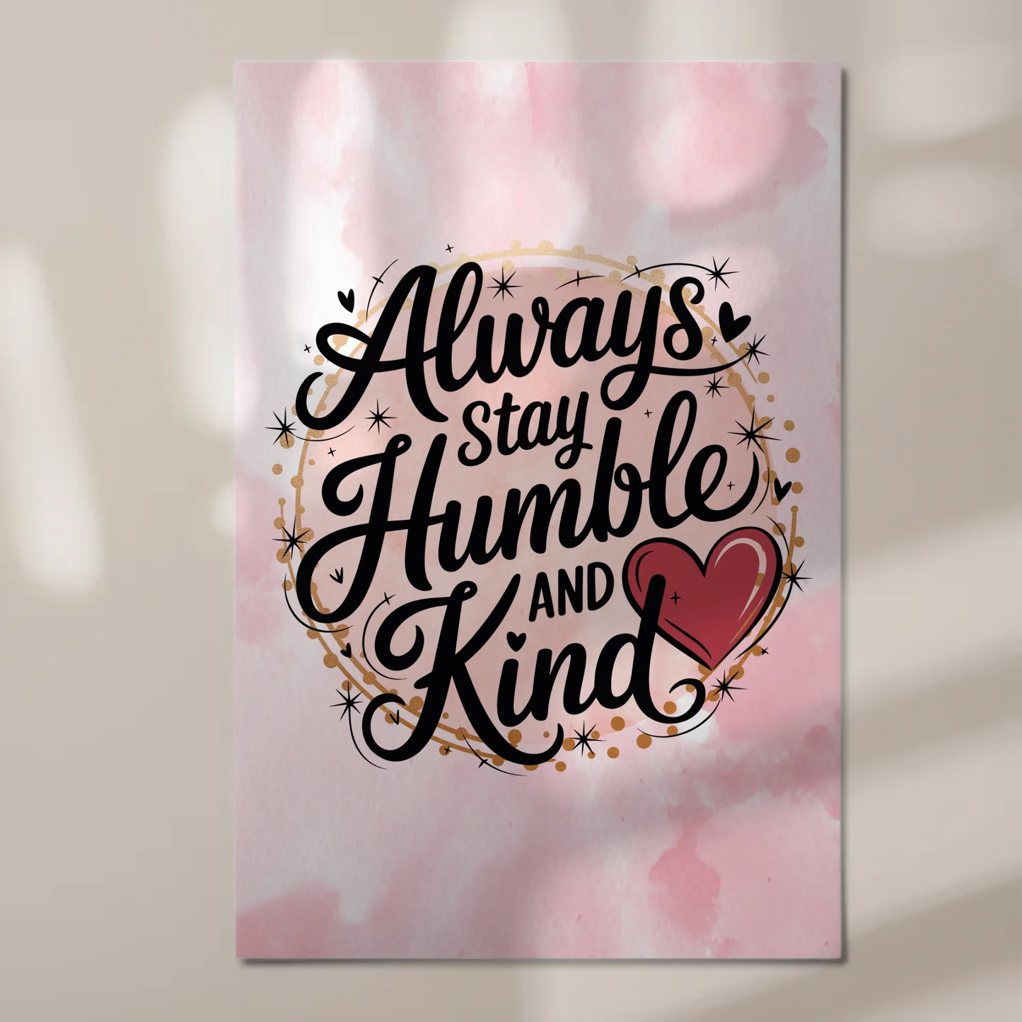 Magnet Poster Spruch Always Stay Humble and Kind