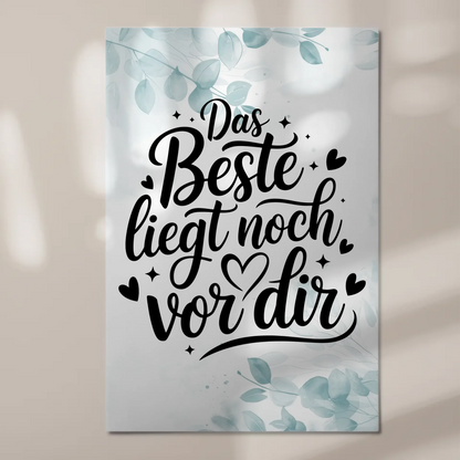 Magnet Poster Spruch Das Beste liegt noch vor dir